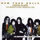 New York Dolls : Lipstick Killers : the Mercer Street Sessions 1972
